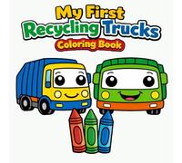 My First Recycling Trucks Coloring Book for Toddlers Ages 1-3: Extra Thick Lines | Big & Simple Trash & Recycling Trucks