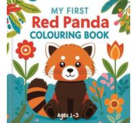 My First Red Panda Colouring Book for Toddlers Ages 1-3: 40 Easy and Bold Red Panda and Forest Friends Pages with Thick Lines for First Scribbles, Preschoolers, and Kids (Nursery Panda Theme)