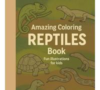 My First Reptiles Coloring Book: Big and Easy Cold-Blooded Animals to Color: Perfect for Little Animal Lovers and Young Explorers