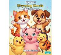 My First Rhyming Words Activity Book: Match, Sort, Write & Read | 10 Rhyme Families + Nursery Rhymes | Reading Readiness for Pre-K, Kindergarten & 1st Grade | Ages 4-7