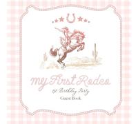 My First Rodeo 1st Birthday Party Guest Book: with Milestones Page, Gift Log, and Thank You Tracker - Pink Edition