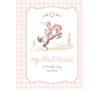 My First Rodeo 1st Birthday Party Guest Book: with Milestones Page, Gift Log, and Thank You Tracker - Pink Edition