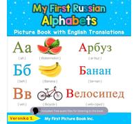 My First Russian Alphabets Picture Book with English Translations: Bilingual Early Learning & Easy Teaching Russian Books for Kids: 1