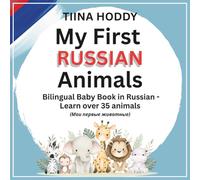 My First Russian Animals - Bilingual Baby Book in Russian - Learn over 35 animals - Learn Animals for Toddlers 1-3