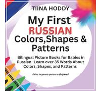 My First Russian Colors, Shapes & Patterns - Bilingual Picture Books for Babies in Russian - Learn over 35 Words About Colors, Shapes, and Patterns