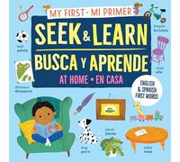 My First S nd Learn: At Home / Mi primer busca y aprende: en casa : English & Spanish First Words / Primeras palabras en inglés y español