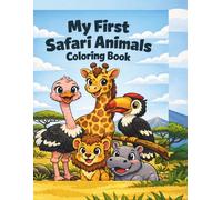My First Safari Animals Coloring Book: Easy and Fun African Animal Coloring Pages for Kids Ages 2-5