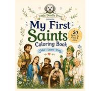 My First Saints Coloring Book: Color • Learn • Pray with 20 Beloved Catholic Saints