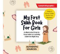 My First Salah Book for Girls: A Step-by-Step Guide to Learning Salah the Right Way with Ease