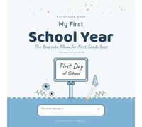 My First School Year: A First Grade Keepsake Book for Boys - Fill-In Memory Album with Photo Pages and a Page for Grandma and Grandpa