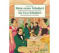 My First Schubert - Easiest Piano Pieces: Die leichtesten Klavierwerke von Franz Schubert. Klavier.