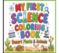 My First Science Coloring Book: Desert Plants & Animals (Ages 3-5)