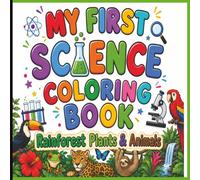 My First Science Coloring Book: Rainforest Plants & Animals (Ages 3-5)