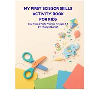 My First Scissor Skills Activity Book for Kids: Cut, Trace & Paste Practice for Ages 3-5