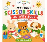 My First Scissor Skills Activity Book: Fun Early Learning Workbook for Toddlers & Preschoolers Ages 2-5