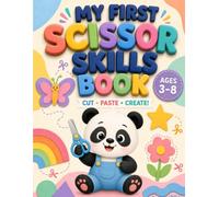 My First Scissor Skills Book: cut , paste and create