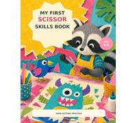 My First Scissor Skills Book: Safe Cutting Practice with Lines, Curves, Zigzags and Shapes for Ages 3-5
