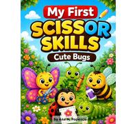My First Scissor Skills: Cute Bugs Workbook for Toddlers Ages 2-4: Fun Cut and Color Activity Book for Learning Lines, Shapes, and Fine Motor Skills