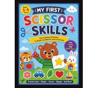 My First Scissor skills: Fun cutting activities to build confidence and creativity