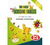 My First Scissor Skills: Preschool Activity Book for Kids Ages 3-5: Cut, Color, Paste & Learn - Fun Activities to Develop Fine Motor Skills, Hand-Eye Coordination, and Early Learning