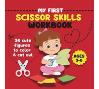 My First Scissor Skills Workbook: 36 Cute Figures to Color & Cut Out