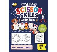 My First Scissor Skills Workbook: Cutting Practice for Preschoolers Ages 3-5 | Fine Motor Skills, Hand-Eye Coordination, and Scissor Control Activities
