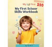 My First Scissor Skills Workbook - Ultimate PLUS Edition: 300 Fun Cutting Activities for Kids Ages 3-5