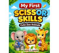 My First Scissor Skills: Zoo Animals Workbook for Toddlers Ages 2-4: Fun Cut & Color Activity Book: Learn to Cut Lines, Shapes, and Cute Zoo Animals