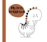 My first scribble book | Dinosaur | Blank drawing pages for boys and girls | Keepsake gift
