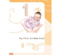 My First Scribbles: A Fun Scribble and Coloring Book for Toddlers Ages 1-3 to Draw, Doodle, and Create