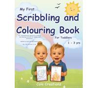 My First Scribbling and Colouring Book for Toddlers: A Pre-Writing Activity Book for Toddlers Aged 1 - 3