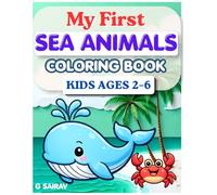 MY FIRST SEA ANIMALS COLORING BOOK: Cute Ocean Animals Coloring Book | Simple and Fun Coloring Pages for Preschoolers Ages 2-6