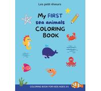 My First Sea Animals Coloring Book: Fun and Easy Ocean Coloring Pages for Toddlers and Preschool Kids Ages 3-5