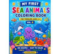 My First Sea Animals Coloring Book - Vol 4: Big & Easy Coloring • Tracing • Matching Activities for Toddlers Ages 2-3