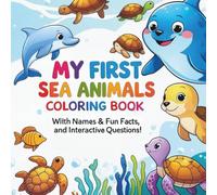 My First Sea Animals Coloring Book-With Names & Fun Questions!