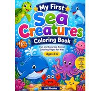 My First Sea Creatures Coloring Book for Kids Ages 3-6: Fun and Easy Ocean Animal Coloring Pages for Kids Ages 3-6 Featuring Whales, Squid, Sharks, Octopuses, Sea Turtles, and More