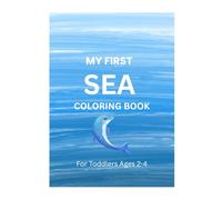 My First Sea Life Coloring Book: Big & Simple Coloring Pages for Toddlers Ages 2-4