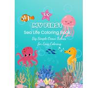 My First Sea Life Coloring Book: Big Simple Ocean Scenes for Easy Coloring