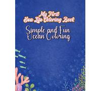 My First Sea Life Coloring Book: Simple and Fun Ocean Coloring