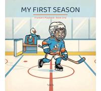 My First Season: A Get-Back-Up Hockey Story for Kids