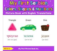 My First Serbian Colors, Shapes & Numbers Picture Book with English Translations