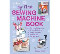 Emma Hardy My First Sewing Machine Book (Tascabile)