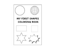 My First Shape Coloring Book: Book for kids age 1+ years old