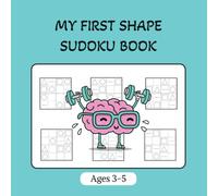 My First Shape Sudoku Book: Super Easy Puzzles for Introducing Sudoku to Little Kids