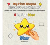 My First Shapes Alphabet Coloring Book: Fun and Easy Shape Coloring Pages for Toddlers and Preschool Kids
