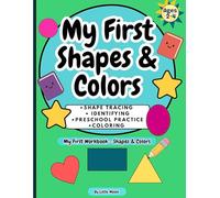 My First Shapes and Colors: A Toddler Tracing, Matching and Coloring Workbook for Ages 2-4