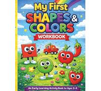 My First Shapes And Colors Workbook: An Early Learning Activity Book For Ages 3-4