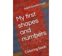 My first shapes and numbers: Coloring book