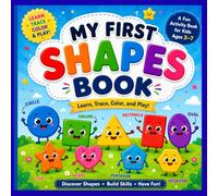 My First Shapes Book: Learn, Trace, Color, and Play! A Fun Activity Book for Kids Ages 3-7