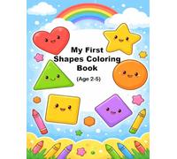 My First Shapes Coloring Book: Fun and Easy Shapes Coloring Book for Toddlers Ages 2-5 | Learn Basic Shapes While Coloring
